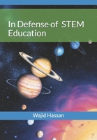 In Defense of STEM EDUCATION B093T9WGPQ Book Cover