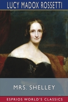 Mrs. Shelley (Esprios Classics) 1006969209 Book Cover