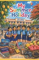 My Summer Holiday: Cherished Memories of a '90s Childhood B0H9KRG5FS Book Cover