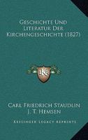 Geschichte Und Literatur Der Kirchengeschichte (1827) 1168460913 Book Cover