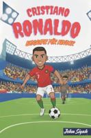 CRISTIANO RONALDO BIOGRAFIE FÜR KINDER: Die inspirierende Geschichte eines jungen Träumers, der zum rekordbrechenden Fußballhelden wurde B0G44B6DRQ Book Cover