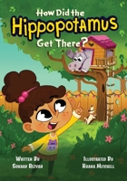 How Did the Hippopotamus Get There? B0C9RVM8BK Book Cover