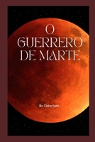 O Guerreiro de Marte B0B92R8PK7 Book Cover