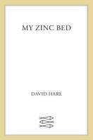 My Zinc Bed: A Play (Faber Plays) 0571205747 Book Cover