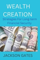 Wealth Creation: Strategies For Long Term Security B0C1HZYR5S Book Cover