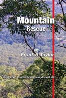 Mountain Rescue: Just When You Thought You Had Done It All! 153467392X Book Cover