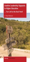 Creative Leadership Signposts in Higher Education: ... Turn Left at the Duck Pond! 9462094233 Book Cover