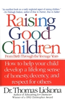 Raising Good Children: From Birth Through The Teenage Years 055337429X Book Cover
