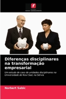 Diferenças disciplinares na transformação empresarial: Um estudo de caso de unidades disciplinares na Universidade de Novi Sad, na Sérvia 6203293490 Book Cover