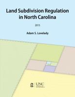 Land Subdivision Regulations in North Carolina 1560118415 Book Cover