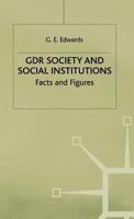 Gdr Society and Social Institutions: Facts and Figures 0333309200 Book Cover