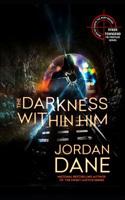 The Darkness Within Him: A Ryker Townsend Novel 1791504574 Book Cover