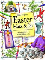 Easter Make and Do: Craft Ideas Which Bring the Story of Easter to Life 0758605838 Book Cover