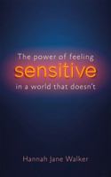 Sensitive: The Power of Feeling in a World That Doesn’t 1783254556 Book Cover