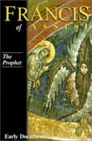 Francis of Assisi, Early Documents: Vol. 3, The Prophet (Francis of Assisi: Early Documents Vol 3) 1565481143 Book Cover