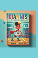 Giannis:: The Boy Who Became a Basketball King B0DVT5KMK1 Book Cover