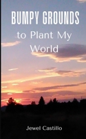 Bumpy Grounds to Plant My World 9358368888 Book Cover
