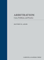 Arbitration: Cases, Problems, and Practice 1611639158 Book Cover