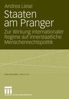 Staaten am Pranger: Zur Wirkung internationaler Regime auf innerstaatliche Menschenrechtspolitik 3810040711 Book Cover