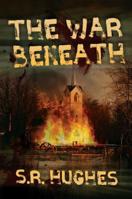 The War Beneath 1682618595 Book Cover