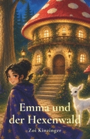 Emma und der Hexenwald: Kinderbuch ab 8 Jahren – Abenteuer, Magie und Freundschaft (Emma, das Vampirmädchen) (German Edition) B0H7Q6XCDX Book Cover