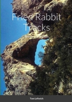 Fried Rabbit Tracks: Western Fiction Album 1678001171 Book Cover