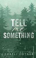 Tell Me Something: Suspenseful Romance B0DV1TJJQS Book Cover