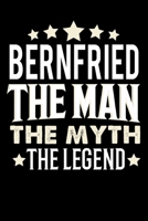 Notizbuch: Bernfried The Man The Myth The Legend (120 gepunktete Seiten als u.a. Tagebuch, Reisetagebuch oder Projektplaner für Vater, Ehemann, Freund, Kumpel, Bruder, Onkel und mehr) (German Edition) 1696932025 Book Cover