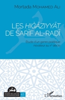 Les Higaziyyat de Sarif al-Radi: Etude d'un genre poétique novateur au Xe siècle (Pensée Religieuse Et Philosophique Arabe) (French Edition) 2343184976 Book Cover
