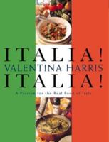 Italia! Italia!: A Passion for the Real Food of Italy 0304351504 Book Cover