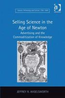 Selling Science in the Age of Newton: Advertising and the Commoditization of Knowledge 1409400751 Book Cover