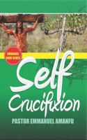 Self Crucifixion 1797610155 Book Cover