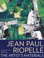 Jean Paul Riopelle: The Artist's Materials 1606060864 Book Cover