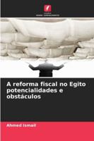 A reforma fiscal no Egito potencialidades e obstáculos 6208679397 Book Cover