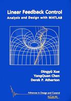 Linear Feedback Control: Analysis and Design with MATLAB (Advances in Design and Control) 0898716381 Book Cover