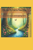 The Day My Granny Flew Away B0FPXCG691 Book Cover