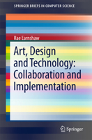 Art, Design and Technology: Collaboration and Implementation 3319581201 Book Cover