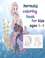 Mermaid coloring Book for Kids ages 5-9: Mermaid coloring book under 5 - mermaid coloring kit - coloring book for kids B08JRCPG55 Book Cover