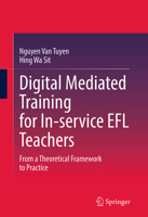 Digital Mediated Training for In-service EFL Teachers: From a Theoretical Framework to Practice 9819200474 Book Cover