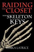 Raiding the Closet with Skeleton Keys 1426955065 Book Cover