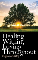 Healing Within, Loving Throughout 1982267410 Book Cover