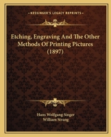 Etching, Engraving And The Other Methods Of Printing Pictures 1018060014 Book Cover