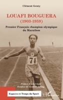 Louafi Bouguera (1903-1959): Premier Français champion olympique du Marathon (Espaces Et Temps Du Sport) 2140205294 Book Cover