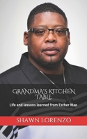 Grandma's Kitchen Table: Life's Lessons Learned From Esther Mae B091F77RY2 Book Cover