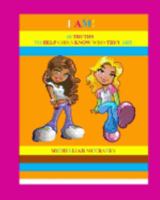 I AM! 10 Truths to Help Girls Know Who They Are 0998101311 Book Cover