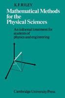 Mathematical Methods for the Physical Sciences: An Informal Treatment for Students of Physics and Engineering 0521098394 Book Cover