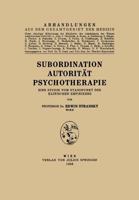 Subordination Autoritat Psychotherapie: Eine Studie Vom Standpunkt Des Klinischen Empirikers 3709151562 Book Cover