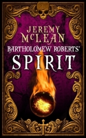 Bartholomew Roberts' Spirit 1988240255 Book Cover