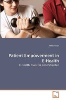 Patient Empowerment in E-Health: E-Health Tools für den Patienten 3639088999 Book Cover