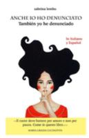 ANCHE IO HO DENUNCIATO: Tambièn yo he denunciado (Italian Edition) 169096040X Book Cover